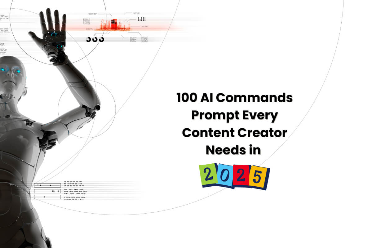 100 AI Commands Prompt Every Content Creator Needs in 2025